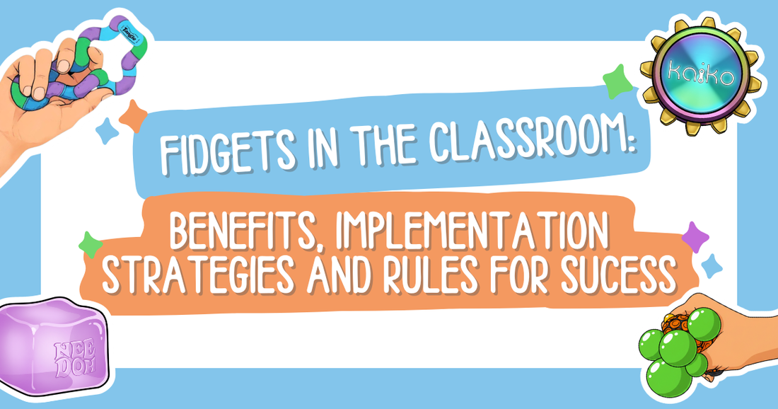 Fidget Rules for the Classroom: Benefits & Implementation Guide ...